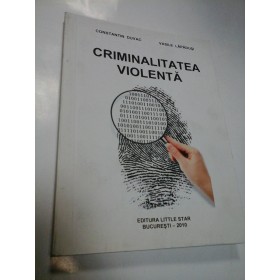 CRIMINALITATEA VIOLENTA - CONSTANTIN DUVAC, VASILE LAPADUSI